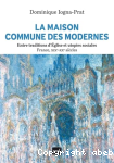 La maison commune des modernes, entre traditions d'Église et utopies sociales vignette