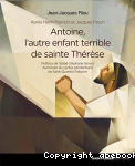 Antoine, l'autre enfant terrible de sainte Thérèse vignette