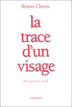 La trace d'un visage. De la parole au regard vignette