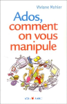 Ados, comment on vous manipule vignette
